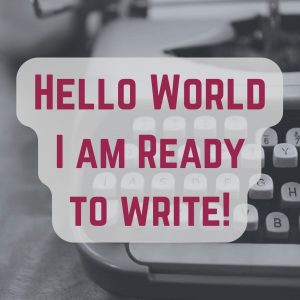Hello World.  I am ready to write!  First Blog Post